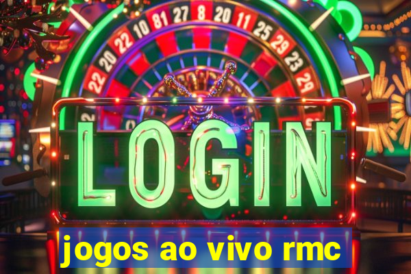 jogos ao vivo rmc